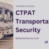 CTPAT Transportation Security